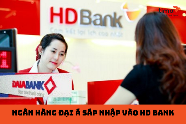 ngân hàng đại á sáp nhập vào hd bank